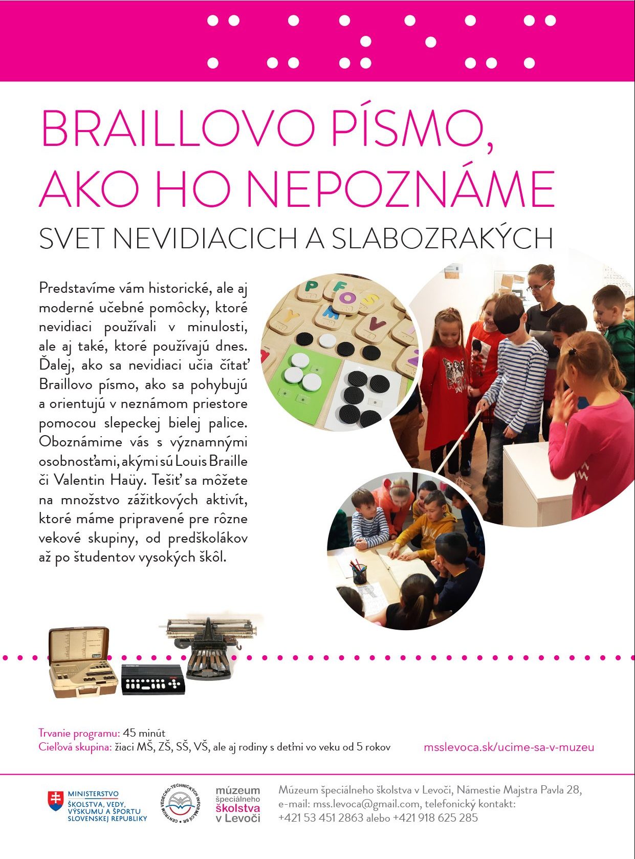 Zážitkovo-edukatívny program: Braillovo písmo ako ho nepoznáme. Svet nevidiacich a slabozrakých.