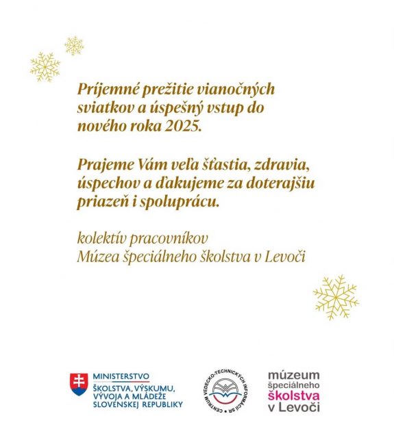 Vianočný pozdrav Vianočný pozdrav z Múzea špeciálneho školstva v Levoči.