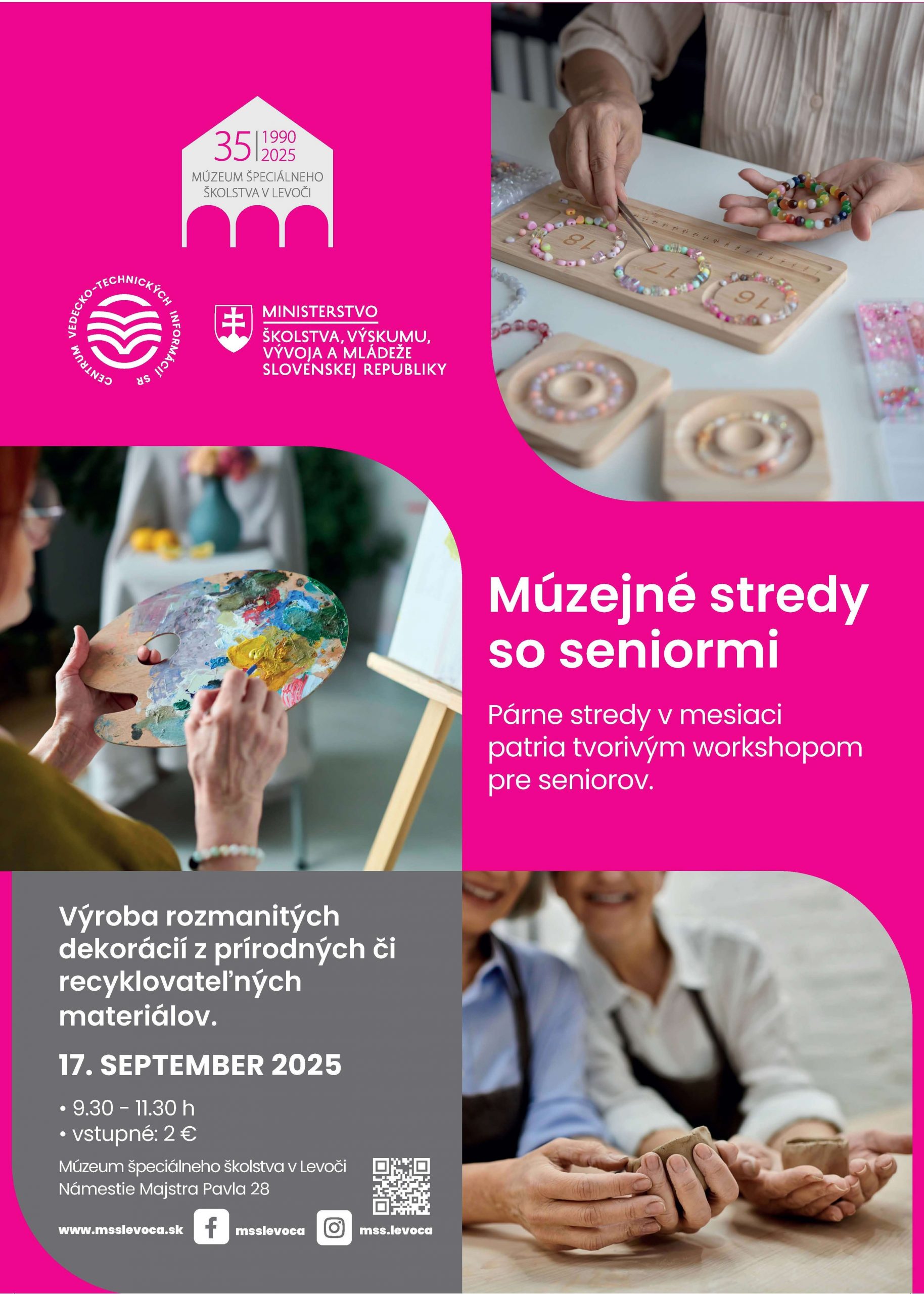 Múzejné stredy so seniormi. Párne stredy v mesiaci patria tvorivým workshopom pre seniorov. Výroba rozmanitých dekorácií z prírodných či recyklovaných materiálov. 17. september 2025. 9:30 - 11:30. Vstupné: 2 eurá. Múzeum špeciálneho školstva v Levoča.