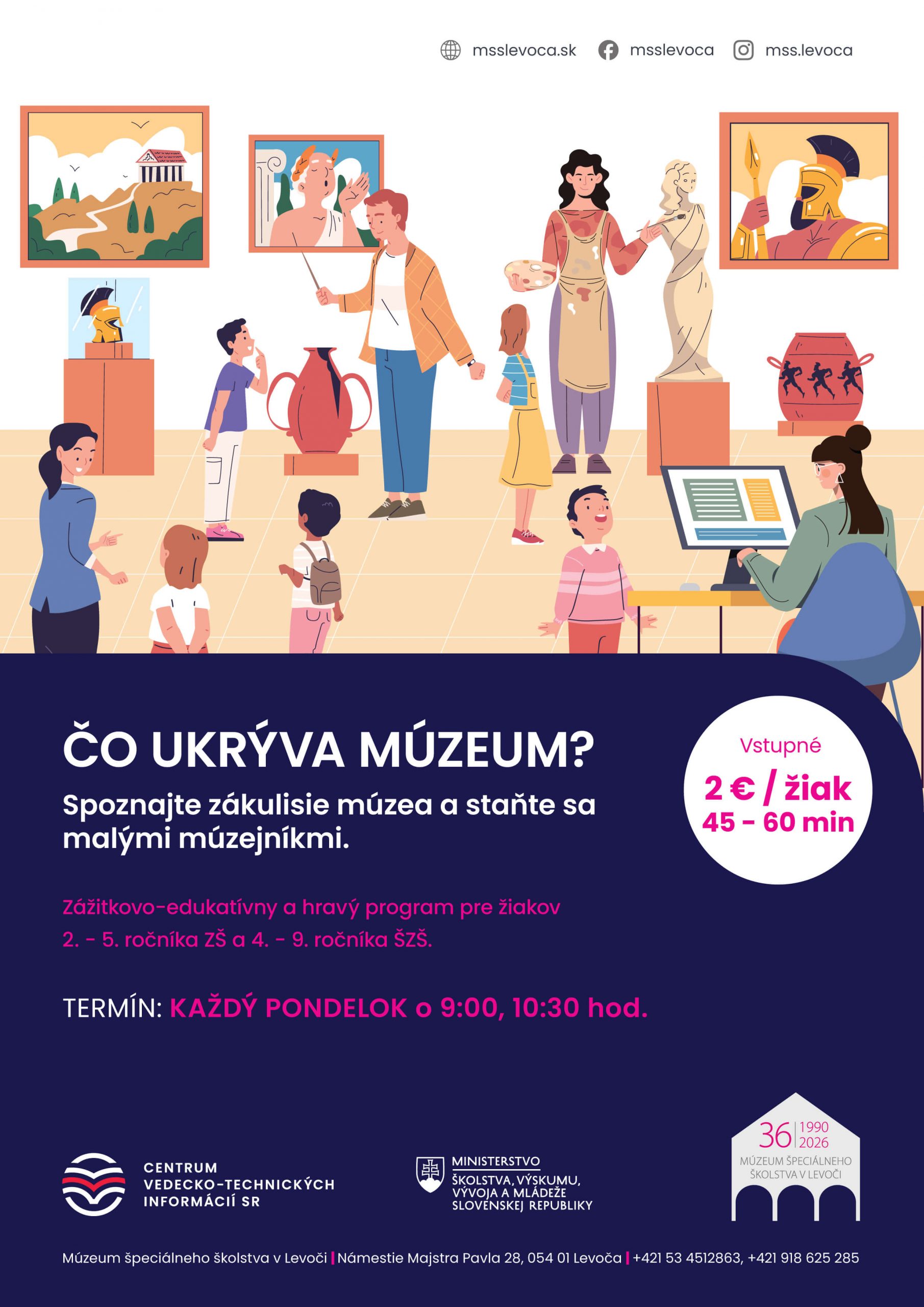 Čo ukrýva múzeum? Spoznajte zákulisie múzea a staňte sa malými múzejníkmi. Zážitkovo-edukatívny a hravý program pre žiakov 2. - 5. ročníka ZŠ a 4. - 9. ročníka ŠZŠ. Termín: každý pondelok o 9:00, 10:30 hod. Vstupné 2€/žiak. Trvanie 45-60 min.