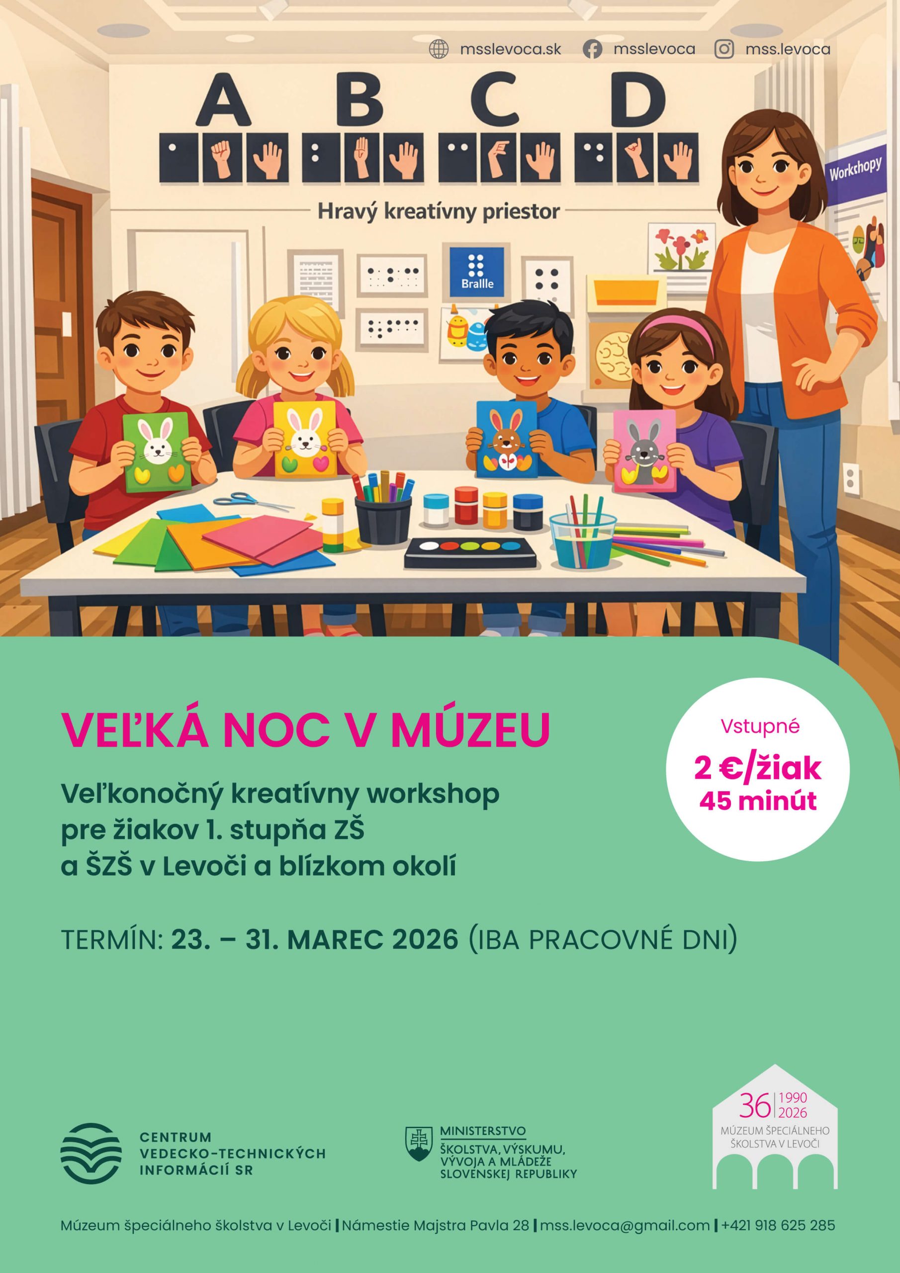Veľká noc v múzeu. Veľkonočný kreatívny workshop Pre žiakov 1. stupňa ZŠ a ŠZŠ v Levoči a blízkom okolí. Termín: 23. -31. marec 2026 (Iba pracovné dni). Vstupné: 2 eurá na žiaka. Trvanie: 45 minút.