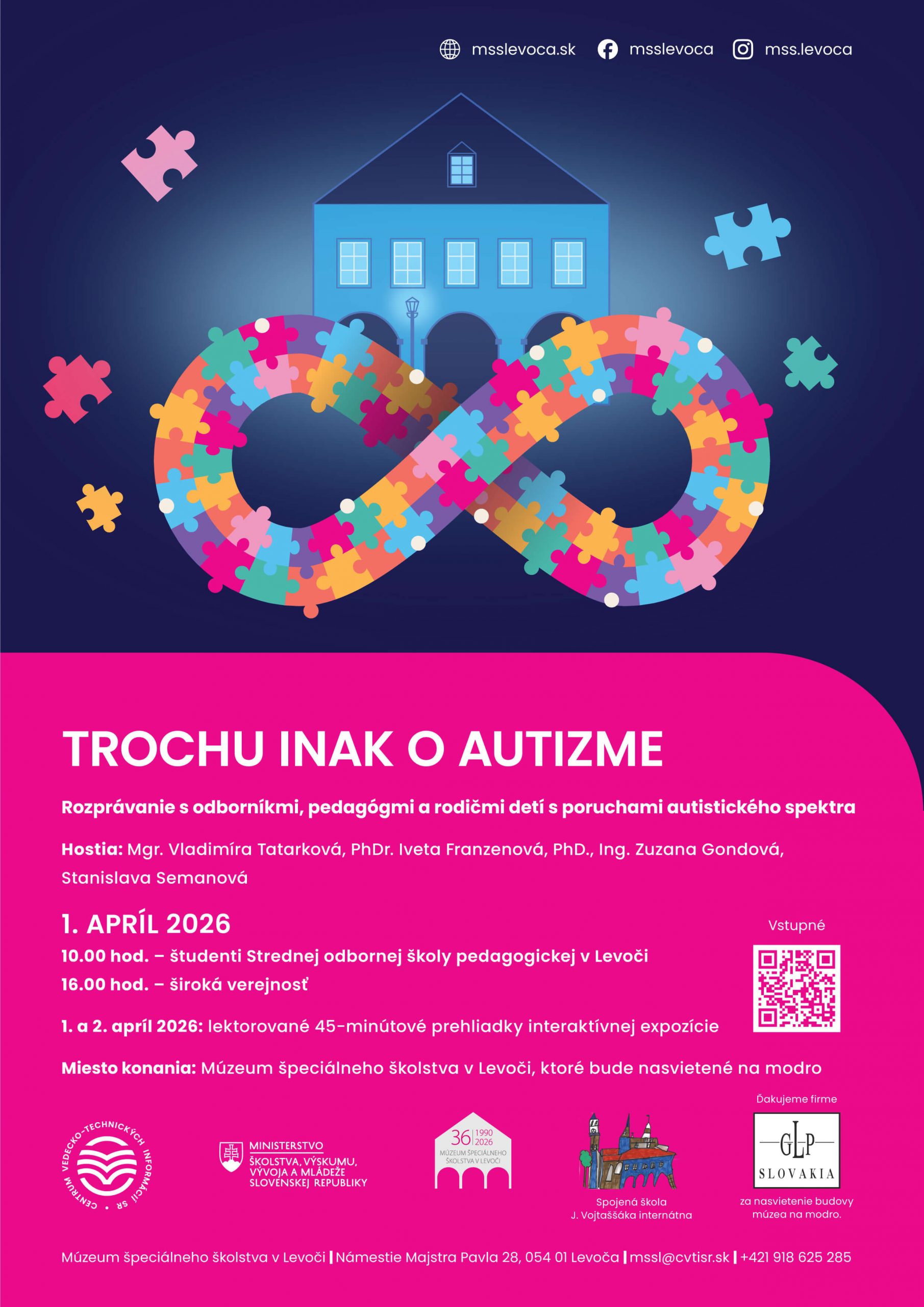 Trochu inak o autizme. Rozprávanie s odborníkmi, pedagógmi a rodičmi detí s poruchami autistického spektra. Hostia: Mgr. Vladimíra Tatarková, PhDr. Iveta Franzenová, PhD., Ing. Zuzana Gondová, Stanislava Semanová. 1. apríl 2026, 10:00- študenti Strednej odbornej školy pedagogickej v Levoči. 16:00 - široká verejnosť. 1. a 2. apríl 2026: lektorovaní 45 minútové prehliadky interaktívnej expozície.